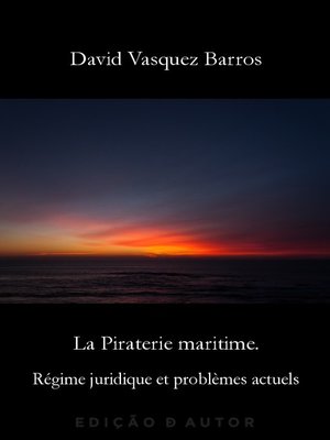 cover image of La Piraterie maritime. Régime juridique et problèmes actuels